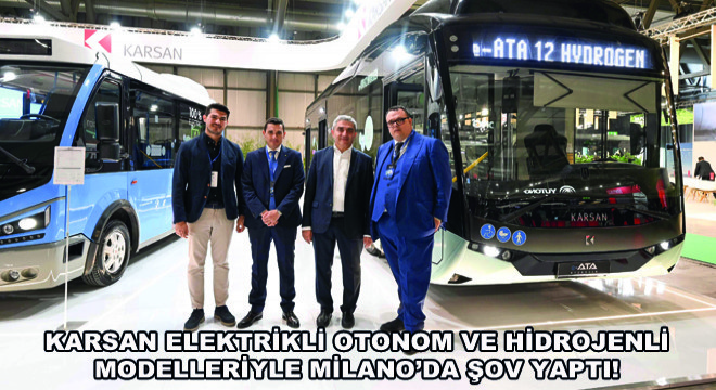 Karsan Elektrikli Otonom ve Hidrojenli Modelleriyle Milano’da Şov Yaptı!