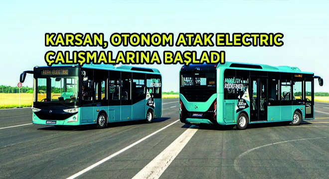 Karsan, Otonom Atak Electric  Çalışmalarına Başladı