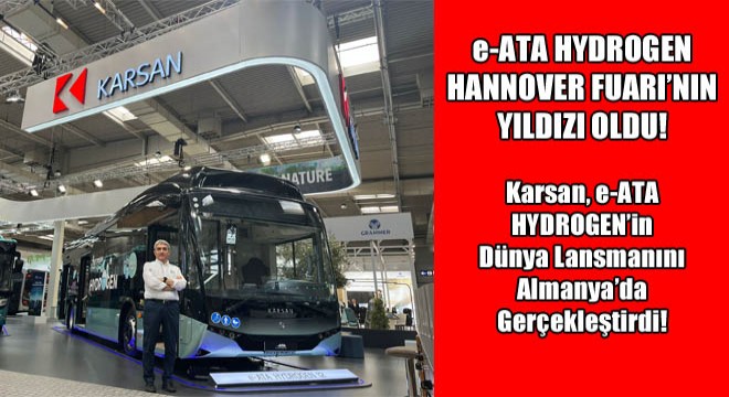 Karsan, e-ATA HYDROGEN’in  Dünya Lansmanını Almanya’da Gerçekleştirdi!