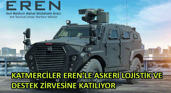 Katmerciler EREN’le Askeri Lojistik ve Destek Zirvesine Katılıyor