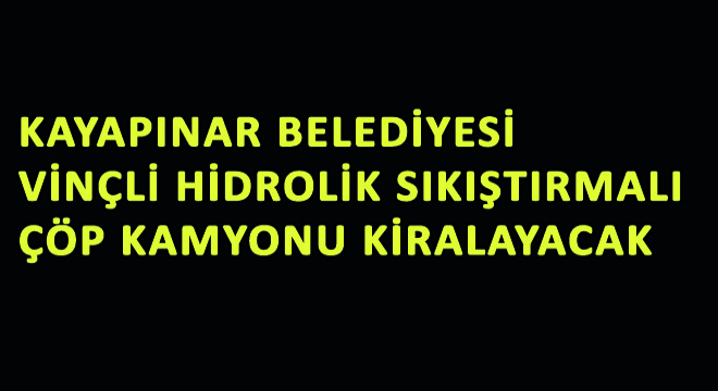 Kayapınar Belediyesi  Vinçli Hidrolik Sıkıştırmalı Çöp Kamyonu Kiralayacak