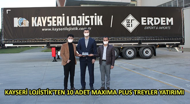 Kayseri Lojistik’ten 10 Adet Maxima Plus Treyler Yatırımı