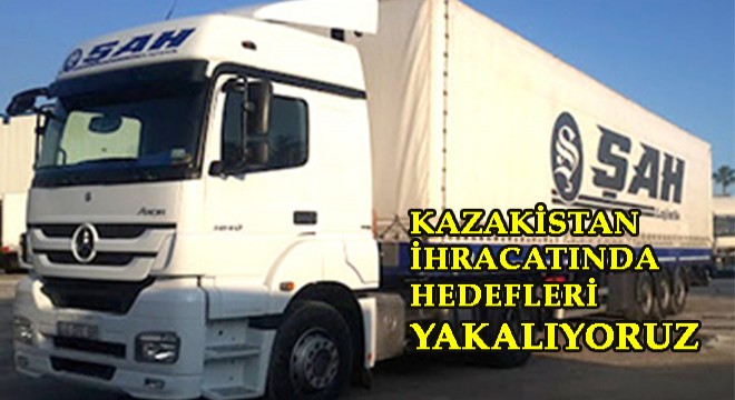 Kazakistan İhracatında Hedefleri Yakalıyoruz
