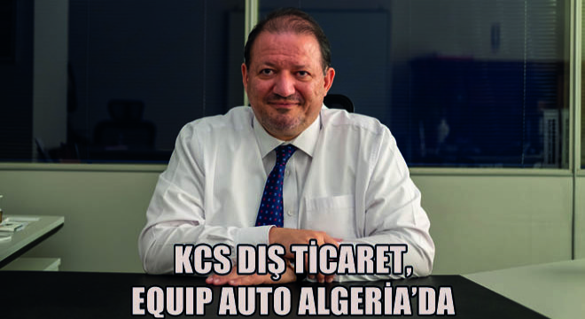 Kcs Dış Ticaret, Equıp Auto Algeria’da