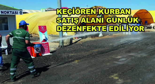 Keçiören Kurban Satış Alanı Günlük Dezenfekte Ediliyor