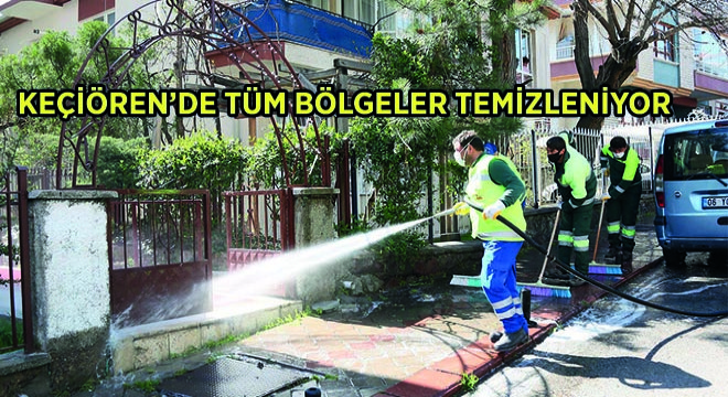 Keçiören’de Tüm Bölgeler Temizleniyor