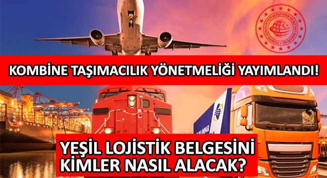 Kombine Taşımacılık Yönetmeliği Yayımlandı