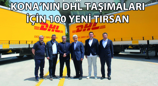 Kona’nın DHL Taşımaları İçin 100 Yeni Tırsan
