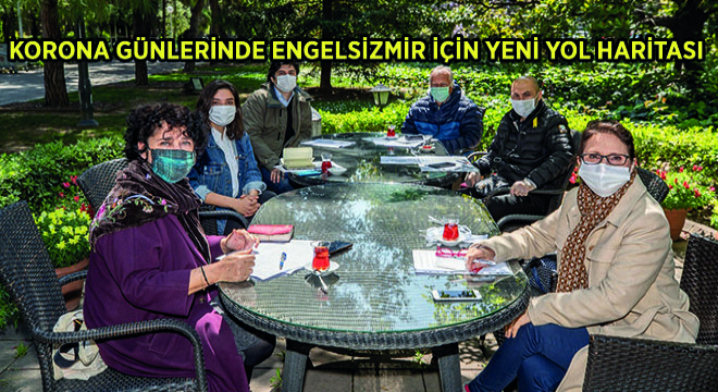 Korona Günlerinde Engelsizmir İçin Yeni Yol Haritası