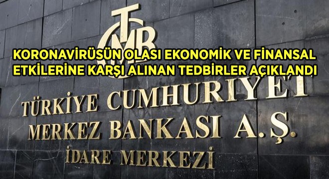 Koronavirüsün Olası Ekonomik ve Finansal Etkilerine Karşı Alınan Tedbirler Açıklandı