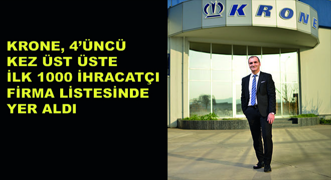 Krone, 4’üncü Kez İlk 1000 İhracatçı Firma Listesinde Yer Aldı