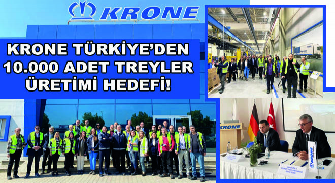 Krone Türkiye’den 10.000 Adet Treyler Üretimi Hedefi!