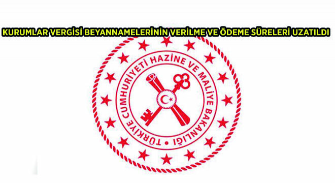 Kurumlar Vergisi Beyannamelerinin Verilme ve Ödeme Süreleri Uzatıldı