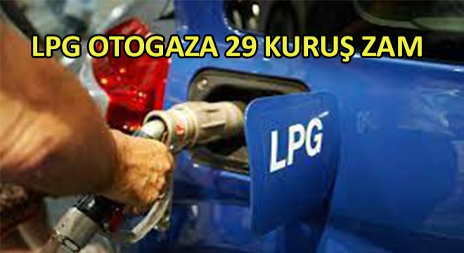LPG Otogaza 29 Kuruş Zam