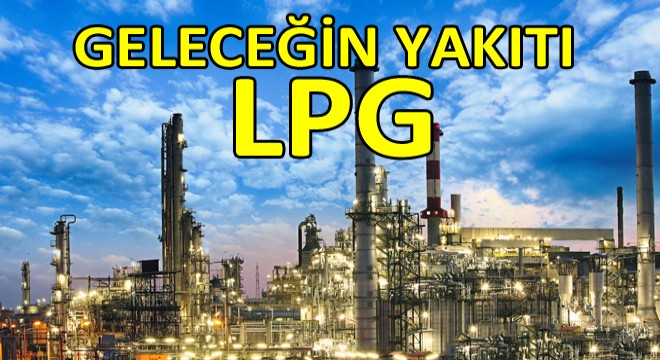 LPG’nin Geleceği Var