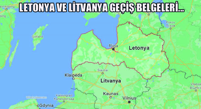 Letonya ve Litvanya Geçiş Belgeleri...