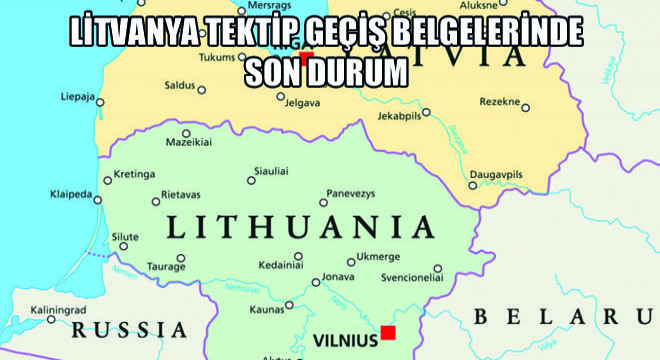 Litvanya Tektip Geçiş Belgelerinde Son Durum