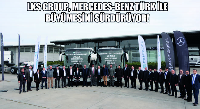 Lks Group, Mercedes-Benz Türk ile Büyümesini Sürdürüyor!