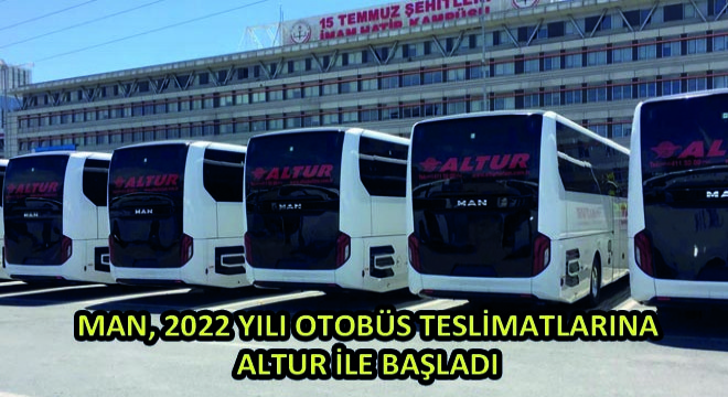 MAN, 2022 Yılı Otobüs Teslimatlarına ALTUR ile Başladı