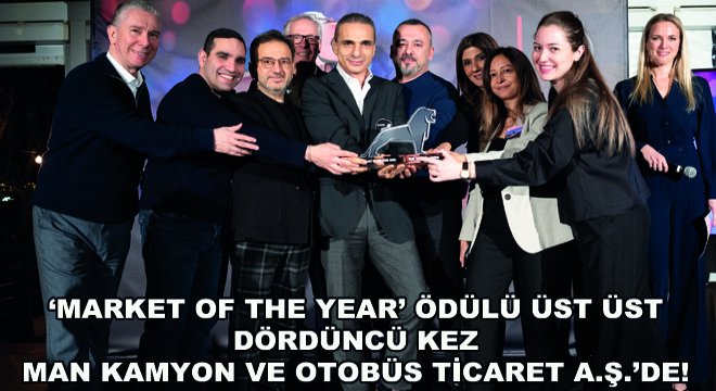 MAN Kamyon ve Otobüs Ticaret A.Ş., ‘Market Of The Year’ Ödüllerini Dörtledi