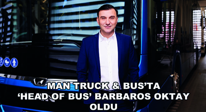MAN Truck & Bus’ta ‘Head of Bus’ Barbaros Oktay Oldu
