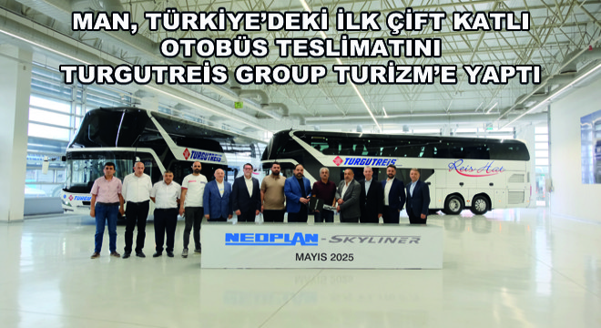 MAN, Türkiye’deki İlk Çift Katlı  Otobüs Teslimatını Turgutreis Group Turizm’e Yaptı