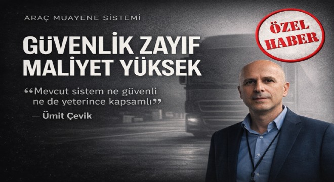 MMO Motorlu Araçlar Komisyonu Üyesi Ümit Çevik: Mevcut yapı ne güvenli ne de yeterince kapsamlı