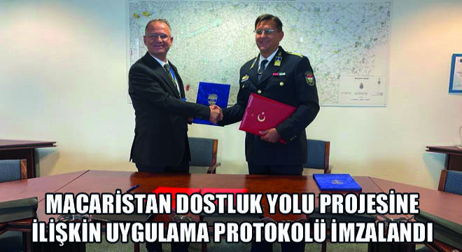 Macaristan Dostluk Yolu Projesine İlişkin Uygulama Protokolü İmzalandı