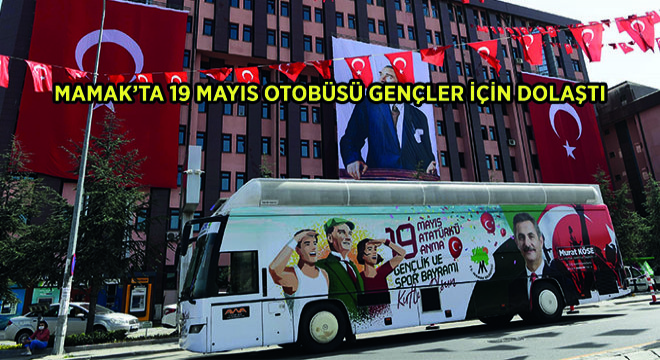 Mamak’ta 19 Mayıs Otobüsü Gençler İçin Dolaştı