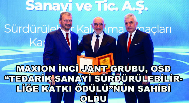 Maxion İnci Jant Grubu, OSD Tedarik Sanayi Sürdürülebilirliğe Katkı Ödülünün Sahibi Oldu