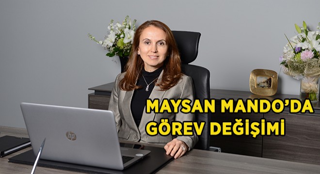 Maysan Mando Genel Müdürü Tülay Şengül Oldu