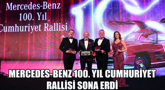 Mercedes-Benz 100. Yıl Cumhuriyet Rallisi Sona Erdi