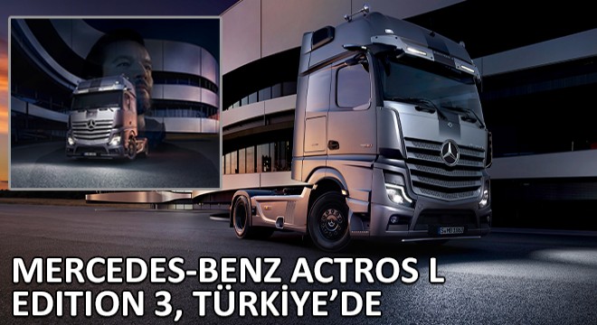 Mercedes-Benz Actros L Edition 3, Türkiye’de