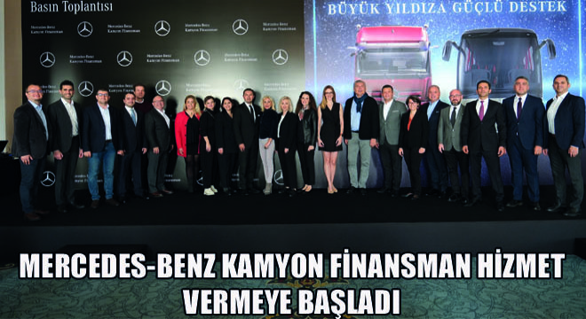 Mercedes-Benz Kamyon Finansman Hizmet Vermeye Başladı