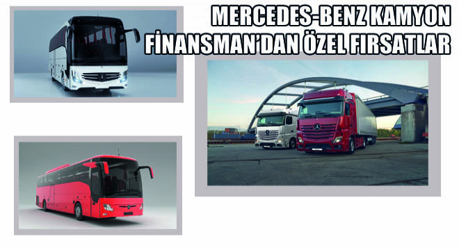 Mercedes-Benz Kamyon Finansman’dan Kamyon ve Otobüs Ürün Grubu İçin Haziran Ayına Özel Fırsatlar