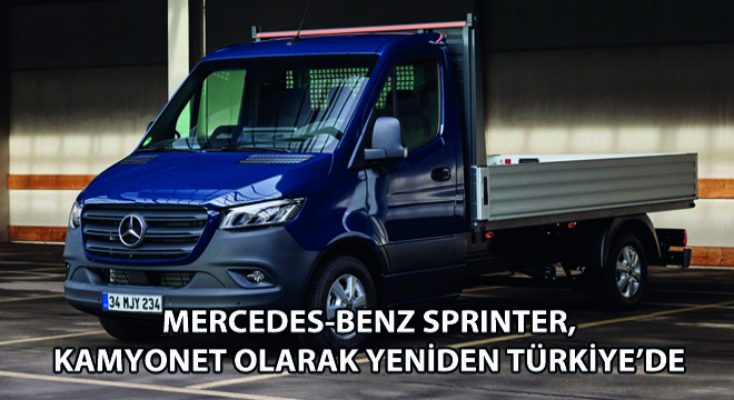 Mercedes-Benz Sprinter, Kamyonet Olarak Yeniden Türkiye’de