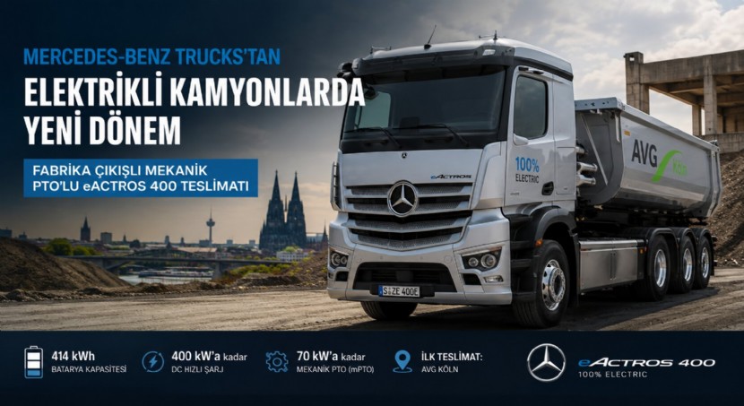 Mercedes-Benz Trucks'tan Elektrikli Kamyonlarda Yeni Dönem: Fabrika Çıkışlı Mekanik PTO'lu eActros 400 Teslimatı