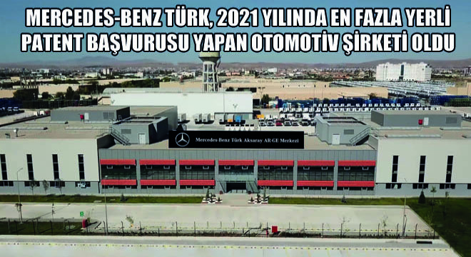 Mercedes-Benz Türk, 2021 Yılında En Fazla Yerli Patent Başvurusu Yapan Otomotiv Şirketi Oldu