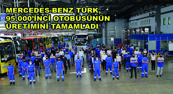 Mercedes-Benz Türk, 95.000’inci Otobüsünün Üretimini Tamamladı