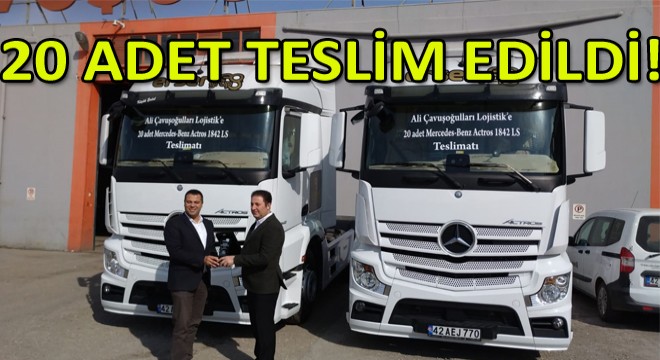 Mercedes-Benz Türk, Ali Çavuşoğulları Lojistik’e 20 Adet Actros 1842 LS Teslim Etti