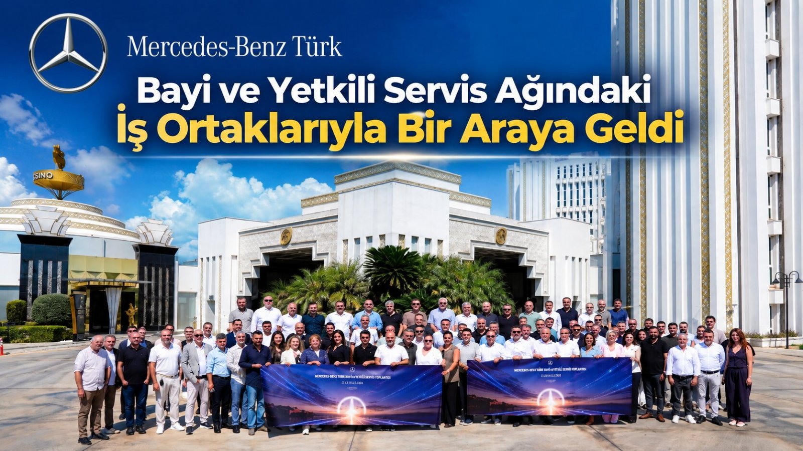 Mercedes-Benz Türk, Bayi ve Yetkili Servis Ağındaki İş Ortaklarıyla Bir Araya Geldi