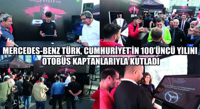 Mercedes-Benz Türk, Cumhuriyet’in 100’üncü Yılını Otobüs Kaptanlarıyla Kutladı