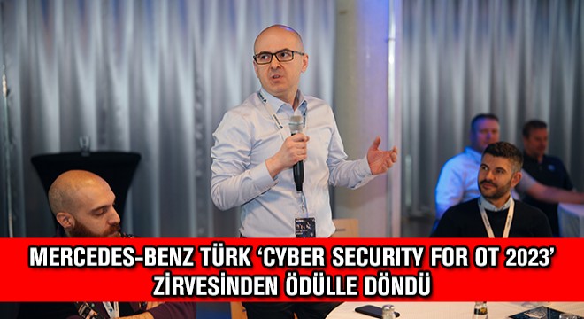 Mercedes-Benz Türk ‘Cyber Security For OT 2023’ Zirvesinden Ödülle Döndü