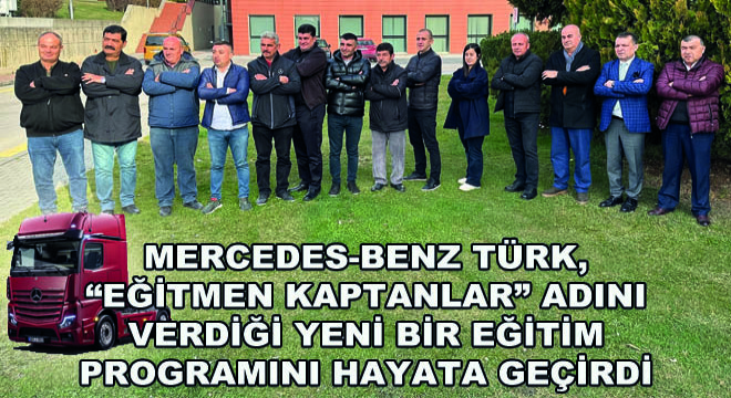 Mercedes-Benz Türk, Eğitmen Kaptanlar Adını Verdiği Yeni Bir Eğitim Programını Hayata Geçirdi