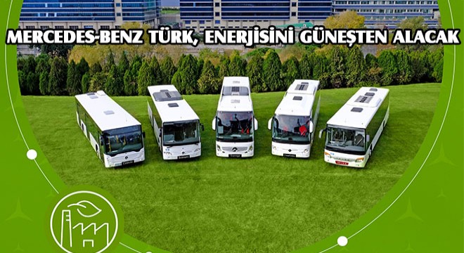 Mercedes-Benz Türk, Enerjisini Güneşten Alacak