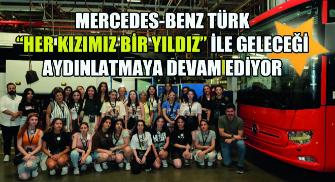 Mercedes-Benz Türk Her Kızımız Bir Yıldız ile Geleceği Aydınlatmaya Devam Ediyor!