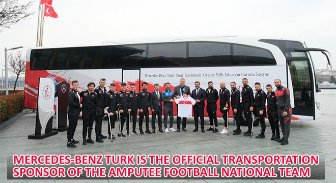 Mercedes-Benz Turk Is The Official Transportation Sponsor of The Amputee Football National Team