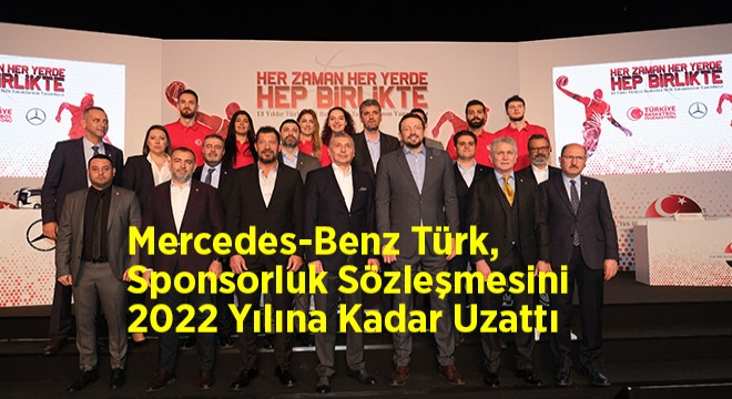 Mercedes-Benz Türk, Sponsorluk Sözleşmesini 2022 Yılına Kadar Uzattı
