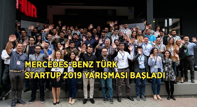 Mercedes-Benz Türk Start Up 2019 Yarışması Başladı