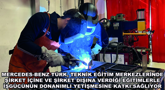 Mercedes-Benz Türk, Teknik Eğitim Merkezlerinde Şirket İçine ve Şirket Dışına Verdiği Eğitimlerle İşgücünün Donanımlı Yetişmesine Katkı Sağlıyor